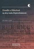 Masarykova univerzita Divadlo v Mikulově za éry rodu Dietrichsteinů
