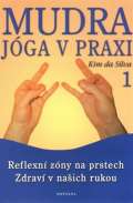 Fontána Mudra jóga v praxi 1 - Reflexní zóny na prstech Zdraví v našich rukou