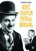Suchý Ondřej Když Chaplin potkal Buriana