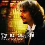 Kasl František Ty si tančíš