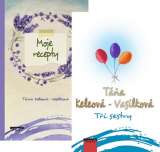 Keleová-Vasilková Táňa Tři sestry + Moje recepty (komplet 2 knihy)