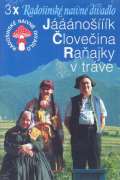 Forza/Opus Jááánošííík, Človečina, Raňajky v tráve (3 x Radošinské naivné divadlo)