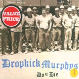 Dropkick Murphys Do Or Die