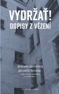 Šavrda Jaromír Vydržať! Dopisy z vězení