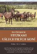 Rozehnal Vladimír Po Čechách stezkami ušlechtilých koní