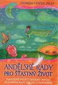 Synergie Andělské rady pro šťastný život - Praktické využití šestého smyslu: duchovní rady pro vás a vaše blí
