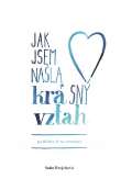 Brejchová Soňa Jak jsem našla krásný vztah (po třicítce a na seznamce)