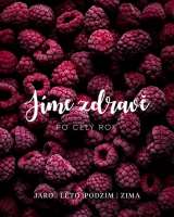 Fitrecepty Jíme zdravě po celý rok * Jaro * Léto * Podzim * Zima