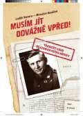 Host Musím jít odvážně vpřed! - Tragický osud bojovníka Petra Křivky