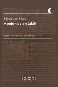 Masarykova univerzita Brno Mistr Jan Hus v polemice a v žaláři
