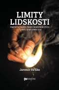 Ústav pro studium totalitních režimů Limity lidskosti
