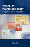 kolektiv autorů Třicet let platebních karet v Česku a Slovensku