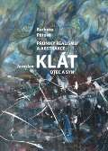 Pavel Mervart Průnik realismu a abstrakce: Jaroslav Klát otec a syn