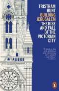 Penguin Books Ltd Building Jerusalem : The Rise and Fall of the Victorian City