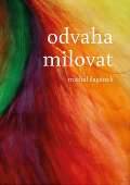 Čagánek Michal Odvaha milovat