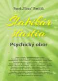 Baričák Pavel "Hirax" Šlabikár šťastia 5 - Psychický obor