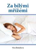 Řeháčková Věra Za bílými mřížemi
