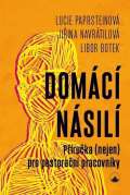 Karmelitánské nakladatelství Domácí násilí - Příručka (nejen) pro pastorační pracovníky