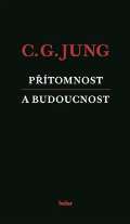 Jung Carl Gustav Přítomnost a budoucnost