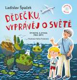 Mladá Fronta Dědečku, vyprávěj o světě - Etiketa a etika pro děti + CDmp3