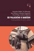 Dokon Od Palackho k Babiovi - esk politika 19. a 21. stolet