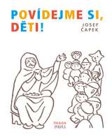 Čapek Josef Povídejme si, děti!