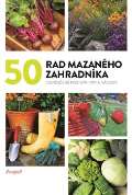 kolektiv autorů 50 rad mazaného zahradníka