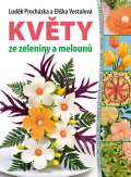 Procházka Luděk Květy ze zeleniny a melounů