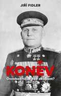 Universum Koněv: Osvoboditel, nebo okupant?