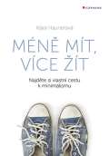Grada Méně mít, více žít - Najděte si vlastní cestu k minimalismu