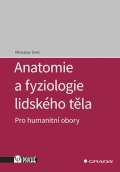 Grada Anatomie a fyziologie lidského těla - Pro humanitní obory
