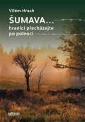 Cattacan Šumava… hranici přecházejte po půlnoci