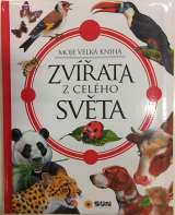 Sun Zvířata celého světa - Moje velká kniha