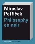 Petek Miroslav Philosophy en noir