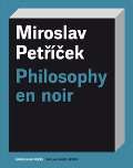 Petříček Miroslav Philosophy en noir