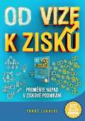 Lukavec Tomáš Od vize k zisku