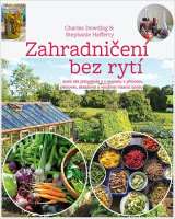 Rybka Zahradnien bez ryt aneb Jak jednodue a v souladu s prodou pstovat, skladovat a vyuvat vlast