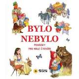Bylo nebylo - pohádky pro malé čténáře