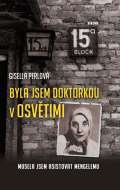 Víkend Byla jsem doktorkou v Osvětimi - Musela jsem asistovat Mengelemu
