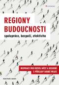 Grada Regiony budoucnosti - spolupráce, bezpečí, efektivita