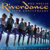 Whelan Bill Riverdance 25th Anniversary: Music From The Show