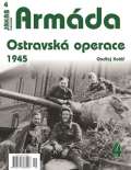 Kolář Ondřej Armáda 4 - Ostravská operace 1945