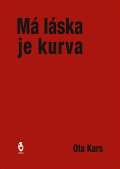 Štengl Petr Má láska je kurva