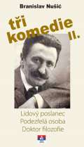 Srbské sdružení sv. Sáva Tři komedie II. - Lidový poslanec, Podezřelá oosoba, Doktor filozofie