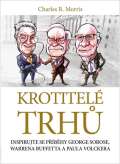 Morris Charles R. Krotitelé trhů