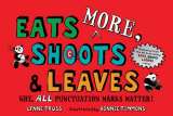 Trussová Lynne Eats More, Shoots & Leaves : Why, All Punctuation Marks Matter!