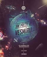 Universum Jak přežít ve vesmíru