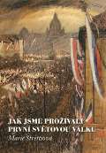 Ústav T. G. Masaryka Jak jsme prožívali první světovou válku