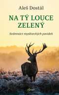 Dostál Aleš Na tý louce zelený