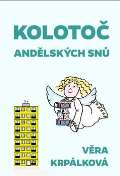 Krpálková Věra Kolotoč andělských snů